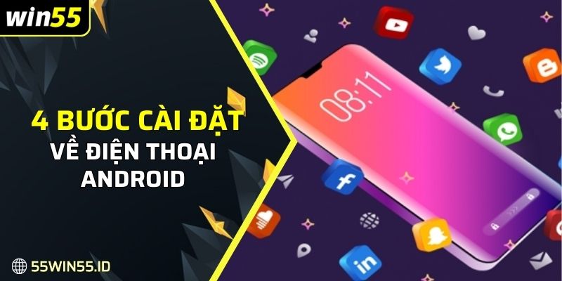 TẢI APP WIN55 1 4 bước cài đặt cực nhanh về điện thoại Android