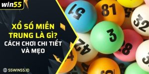 Xổ số miền Trung Là Gì: Bí quyết và mẹo chiến thắng năm 2025 2 anh em đã hiểu rõ về xổ số miền Trung