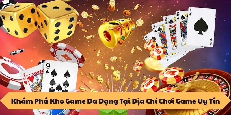 TRANG CHỦ 13 Khám Phá Kho Game Đa Dạng Tại Địa Chỉ Chơi Game Uy Tín