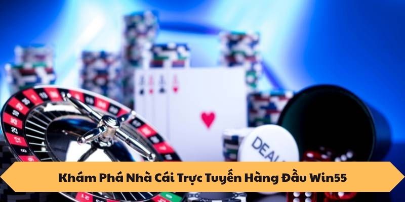 TRANG CHỦ 11 Khám Phá Nhà Cái Trực Tuyến Hàng Đầu Win55